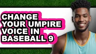 How to Change Your Umpire Voice in Baseball 9 (full Guide)