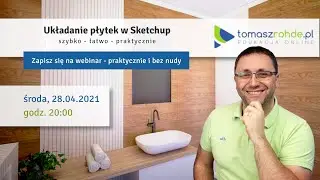 Układanie płytek w Sketchup - zapis z webinaru 28 kwietnia, 2021