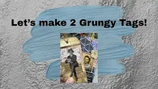2 Grungy Tags for #grungytagchallenge2026