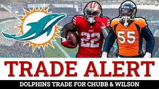 ALERT: Dolphins TRADE for Bradley Chubb & Jeff Wilson | Full Trade Details, Reaction & Dolphins News