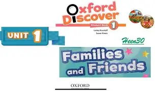 Oxford Discover, Книга 1 &mdash; Раздел 1: Семьи и друзья (Аудирование)