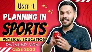 Planning in Sports | Unit 1 | Physical Education Class 12 | CBSE BOARD 2022 | Heavy Series 🔥