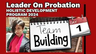 The Best Team Building Exercise || Leader On Probation - DAY 1 || Prof. Anukriti #HDP2024