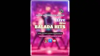 Balada Hits Live: &Eacute; amanh&atilde; S&aacute;bado &Agrave;s 16 Hor&aacute;rio de Bras&iacute;lia