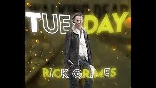 Rick Grimes - Tuesday [Fan Edit]