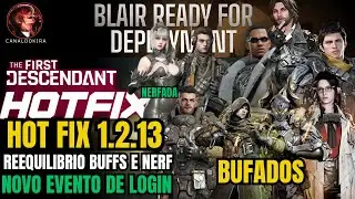 THE FIRST DESCENDANT HOT FIX 1.2.13 BUFFS E NERF NA INES REEQUILIBRIO DOS PERSONAGENS DEU BOM !!