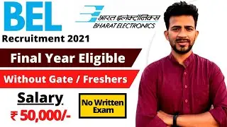 BEL Recruitment 2021 | Freshers Eligible | Salary ₹ 50,000/- |  Bharat Electronic Limited Vacancy