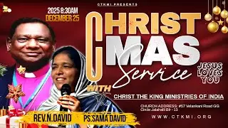 Christmas Worship Service | Ps. Sama. David | Christ the King Ministries of India | CTKMI 25/12/2025
