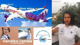 Cockpit Crew👩‍✈️Pilots Hiring👮🏼‍♀️HK Express Airlines✈️Vandika Lamba Co-Founder AirCrews Aviation