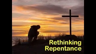 Rethinking Repentance