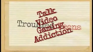 Troubled Teens Talk Video Gaming Addiction