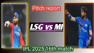 LSG vs MI 2025 match 16 report.pitch report.full information 🏏🏏🏏