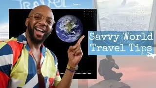 TIPS TO BECOMING THE WORLD SAVVY TRAVELER | 21 BEST TRAVEL HACKS PART 2