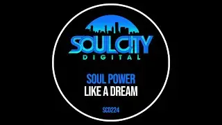 Soul Power - Like A Dream (Extended Dub Mix)