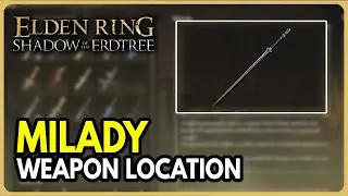 How to Get Milady - Weapon Location | Elden Ring Shadow of the Erdtree DLC