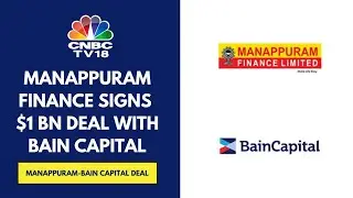 Bain Capital To Acquire Up To 42% Stake In Manappuram Finance, Deal Valued At ₹236/Share | CNBC TV18