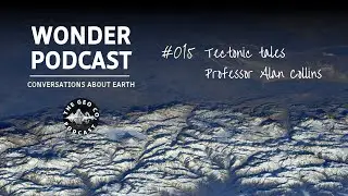 Tectonic tales | Professor Alan Collins; Everchanging Earth part 4