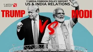 Y MEDIA FOREIGN POLICY REPORT: INDIA - US RELATIONS