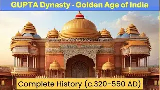 Gupta Dynasty: The Golden Age of India (c. 320-550 AD) | Historical Insights