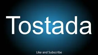 How to correctly pronounce in Spanish and English - Tostada.