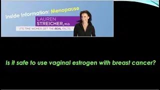 Is it safe to use vaginal estrogen with a breast cancer diagnosis?