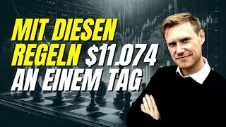 Mit diesen Trading-Regeln habe ich $11.074 an einem Tag verdient!