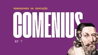 Pensadores da educa&ccedil;&atilde;o: Comenius