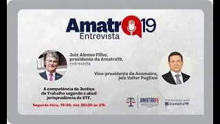 Vice-presidente da Anamatra, juiz Valter Souza participa do Amatra19 Entrevista