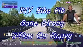 DIY Bike Fit Gone Wrong - 54km On Rouvy