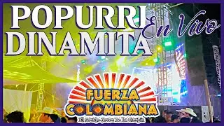 Popurri Dinamita - Fuerza Colombiana En Vivo
