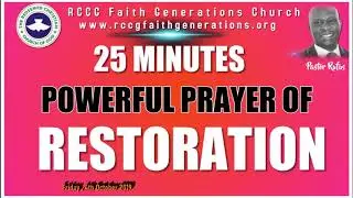 25 MINUTES OF POWERFUL PRAYER OF RESTORATION - Pastor Rufus