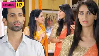 Shravan's heart is swayed by Suman's beauty | Ek Duje Ke Vaaste | Full Episode 117 | Har Pal Bandhan