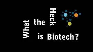 What the Heck is Biotech?