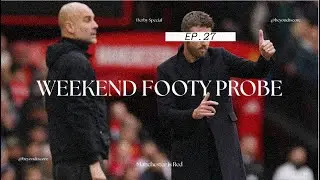 EP.27 Manchester is Red | Manchester Derby Tactical Breakdown, AFCON Final & Sociedad Stun Barca