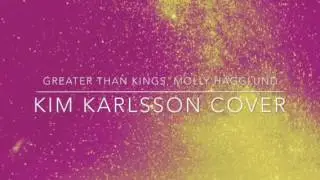Greater Than Kings Cover - Molly H&auml;gglund
