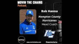 Rob Hanna, Hampton County Hurricanes' Head Coach - Interview with Movin' The Chains