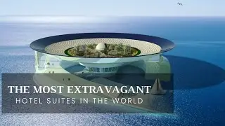 The Most Extravagant Hotel Suites in the World | Luxury Redefined 🌟