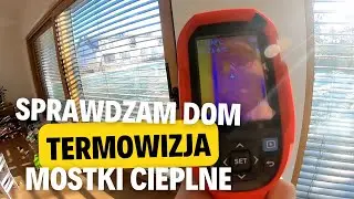 254. Mostki cieplne w naszym domu. Sprawdzam kamerą termowizyjną w zimę #systemgospodarczy