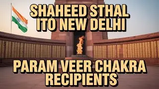 Shaheed Sthal ITO Delhi | Recipient of the Param Veer Chakra in Variour Wars in India | TravelByDil