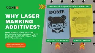 Why Laser Marking Additives？| DOME Materials Laser Marking Solutions #laser #lasermarking #plastic