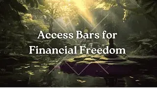 Access Bars for Financial Freedom | New Clearing Sentence & Deep Money Meditation
