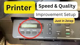How to increase Brother Printer Speed & Quality || Brother Printer basic speed and quality setup