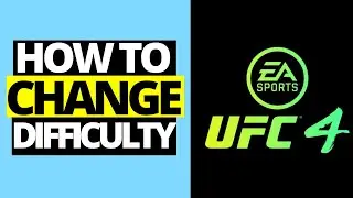 How To Change Opponent Difficulty in UFC 4