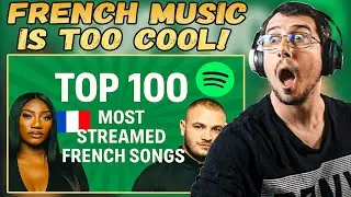 Reacting to the TOP 100 Most Streamed French Songs on Spotify 🇫🇷🎧