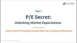 Topic7: P/E’s Secret Unlocking Market-Implied Growth (Part 1) #ValueInvesting #PERatio