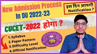 Delhi University Admission 2022 || CUCET || Syllabus || Paper Pattern || Official Notification