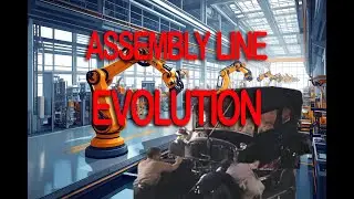 The Evolution of the Automotive Assembly Line Was Progress Good or Bad?