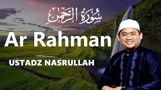 Murattal Surat Ar Rahman | Ustadz Nasrullah | Magnet Rezeki | Teks Arab Latin Terjemah Indonesia
