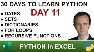 Python in Excel - Day 11 - dates, sets, dictionaries, for loops, recursive functions