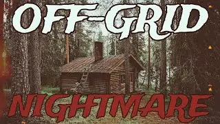 Off-Grid Horror: A Haunting Encounter in the Wilderness